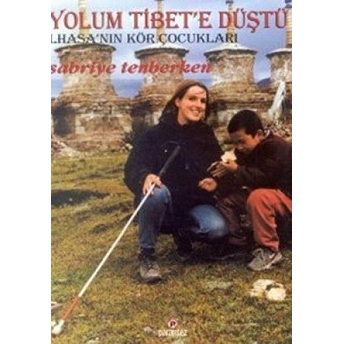 Yolum Tibet'E Düştü Sabriye Tenberken