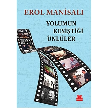 Yolumun Kesiştiği Ünlüler Erol Manisalı