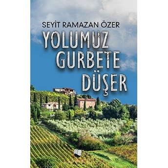 Yolumuz Gurbete Düşer