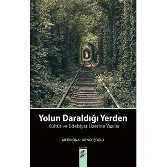 Yolun Daraldığı Yerden Metin Önal Mengüşoğlu