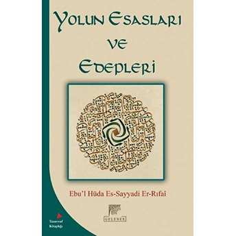 Yolun Esasları Ve Edepleri Ebu’l Hüda Es-Sayyadi Er-Rıfaî