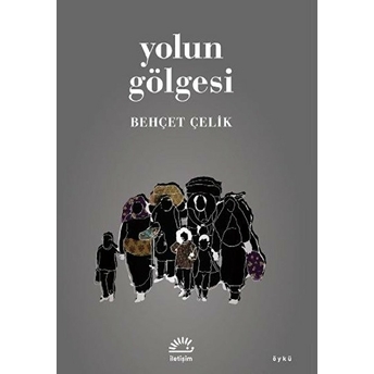 Yolun Gölgesi Behçet Çelik