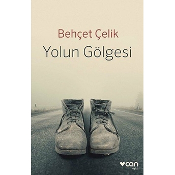 Yolun Gölgesi Behçet Çelik