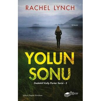 Yolun Sonu - Dedektif Kelly Porter Serisi 3 Rachel Lynch