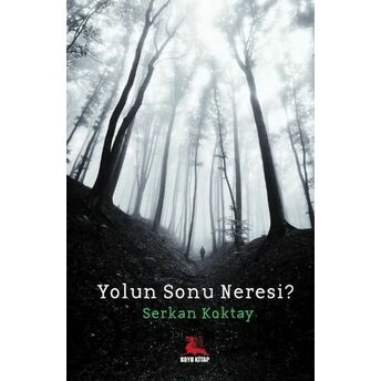 Yolun Sonu Neresi? Serkan Koktay