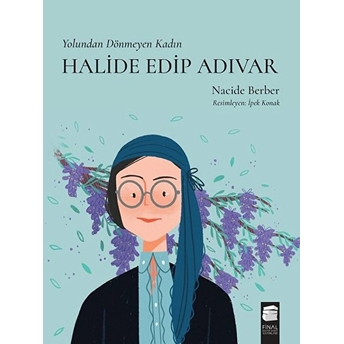 Yolundan Dönmeyen Kadın Halide Edip Adıvar Nacide Berber