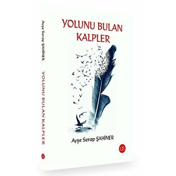 Yolunu Bulan Kalpler - Ayşe Serap Şahiner