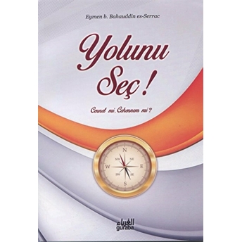 Yolunu Seç Cennet Mi, Cehennem Mi?-Eymen B. Bahauddin Es-Serrac