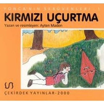 Yoncanın Serüveni - 1 Kırmızı Uçurtma - Ayten Maden