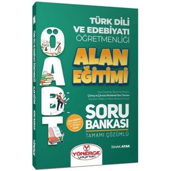 Yönerge Yayınları Öabt Türk Dili Ve Edebiyatı Öğretmenliği Alan Eğitimi Soru Bankası Çözümlü Ishak Atak