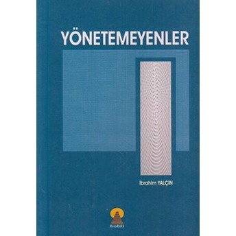 Yönetemeyenler Ibrahim Yalçın