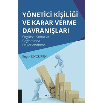 Yönetici Kişiliği Ve Karar Verme Davranışları