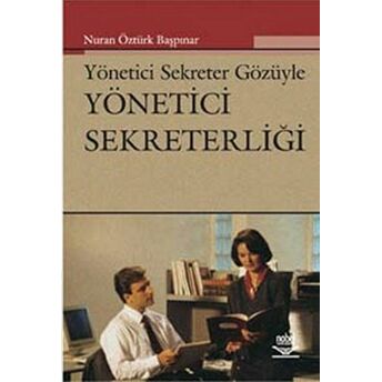 Yönetici Sekreter Gözüyle Yönetici Sekreterliği Nuran Öztürk Başpınar