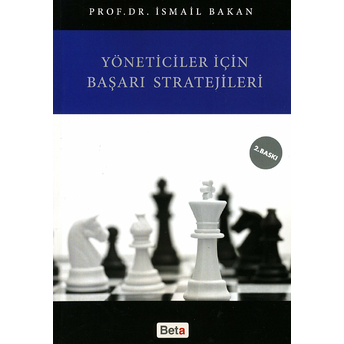 Yöneticiler Için Başarı Stratejileri Ismail Bakan