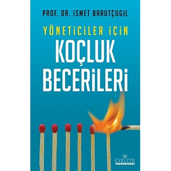 Yöneticiler Için Koçluk Becerileri Ismet Barutçugil