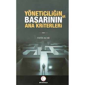 Yöneticiliğin Ve Başarının Ana Kriterleri Fatih Acar