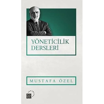 Yöneticilik Dersleri Mustafa Özel