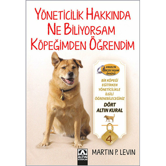 Yöneticilik Hakkında Ne Biliyorsam Köpeğimden Öğrendim Martin P. Levin