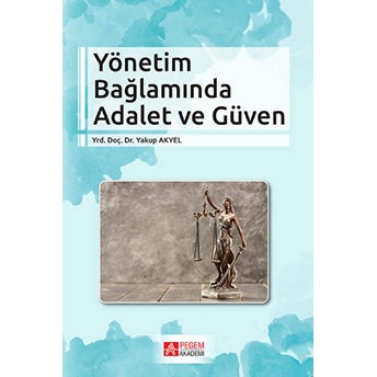 Yönetim Bağlamında Adalet Ve Güven