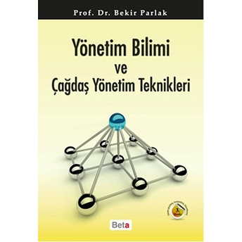 Yönetim Bilimi Ve Çağdaş Yönetim Teknikleri Bekir Parlak