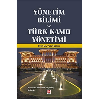 Yönetim Bilimi Ve Türk Kamu Yönetimi Yusuf Şahin