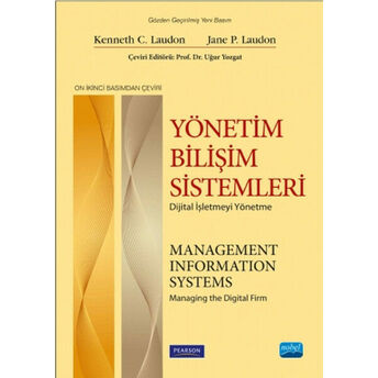 Yönetim Bilişim Sistemleri - Dijital Işletmeyi Yönetme Management Information Systems - Managin Kenneth C. Laudon