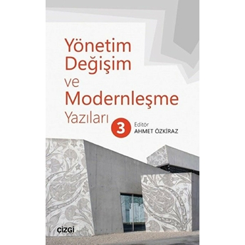 Yönetim, Değişim Ve Modernleşme Yazıları 3 Kolektif