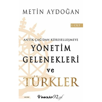 Yönetim Gelenekleri Ve Türkler 1. Cilt Metin Aydoğan