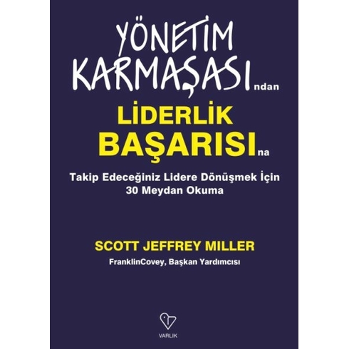 Yönetim Karmaşasından Liderlik Başarısına Scott Jeffrey Miller