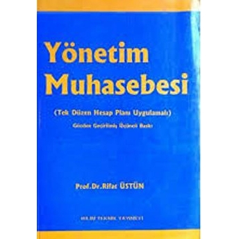 Yönetim Muhasebesi (Tek Düzen Hesap Planı Uygulamalı) Rifat Üstün