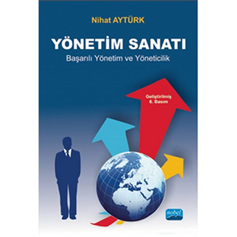 Yönetim Sanatı: Başarılı Yönetim Ve Yöneticilik-Nihat Aytürk