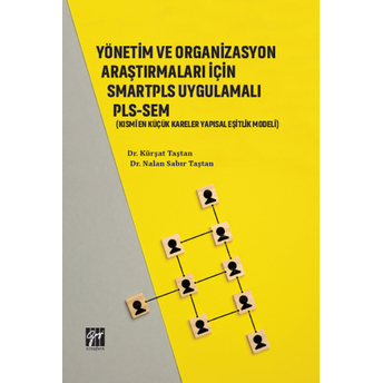 Yönetim Ve Organizasyon Araştırmaları Için Smartpls Uygulamalı Pls-Sem Kürşat Taştan