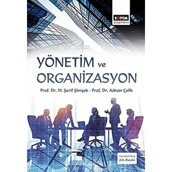 Yönetim Ve Organizasyon-Fakülteler Için Prof. Dr. M. Şerif Şimşek