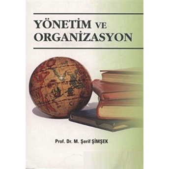 Yönetim Ve Organizasyon M. Şerif Şimşek