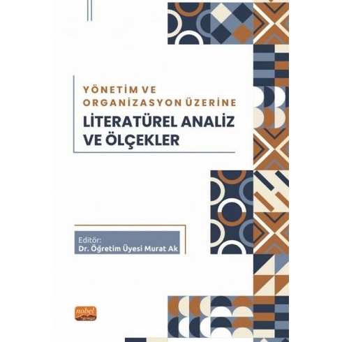 Yönetim Ve Organizasyon Üzerine Literatürel Analiz Ve Ölçekler - Murat Ak