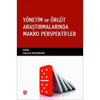 Yönetim Ve Örgüt Araştırmalarında Makro Perspektifler Akansel Yalçınkaya