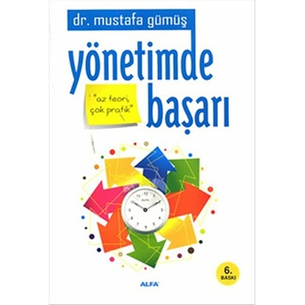 Yönetimde Başarı - Az Teori Çok Başarı Mustafa Gümüş