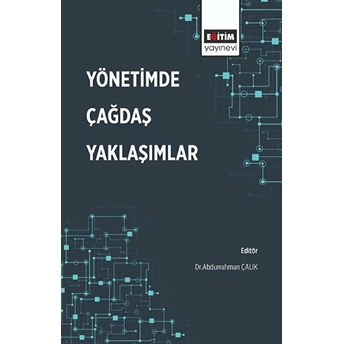 Yönetimde Çağdaş Yaklaşımlar Abdurrahman Çalık