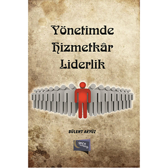 Yönetimde Hizmetkar Liderlik Bülent Akyüz