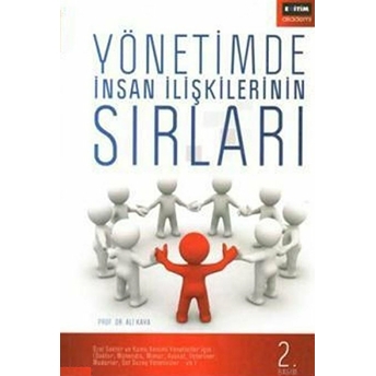 Yönetimde Insan Ilişkilerinin Sırları Ali Kaya