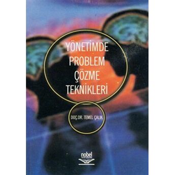 Yönetimde Problem Çözme Teknikleri Temel Çalık