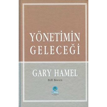 Yönetimin Geleceği Ciltli Gary Hamel