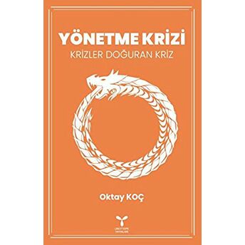 Yönetme Krizi Oktay Koç