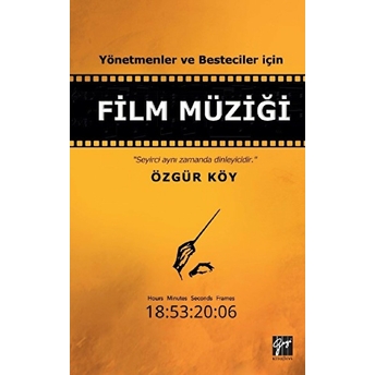 Yönetmenler Ve Besteciler Için Film Müziği Özgür Köy