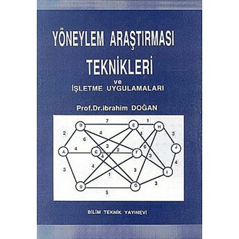 Yöneylem Araştırması Teknikleri Ve Işletme Uygulamaları Ibrahim Doğan