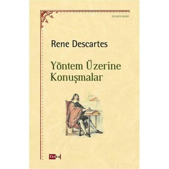 Yöntem Üzerine Konuşmalar Rene Descartes