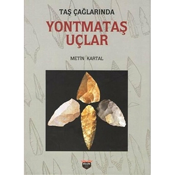 Yontmataş Uçlar - Metin Kartal