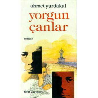 Yorgun Çanlar Ahmet Yurdakul