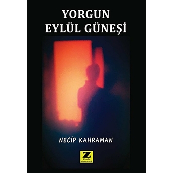 Yorgun Eylül Güneşi Necip Kahraman