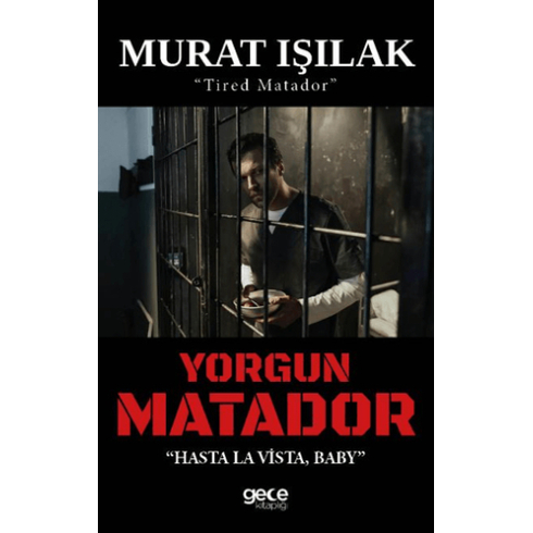 Yorgun Matador Murat Işılak